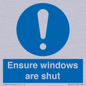 Ensure windows are shut